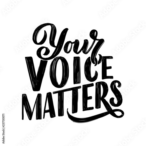 Your voice matters quote lettering. Calligraphy inspiration graphic design typography element. Hand written postcard. Cute simple vector sign hand drawn style. Textile print