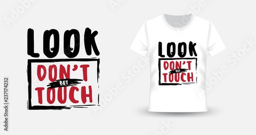 Look, but don't touch. Girls phrase. T-shirt and apparel print design. Fashion slogan for clothes