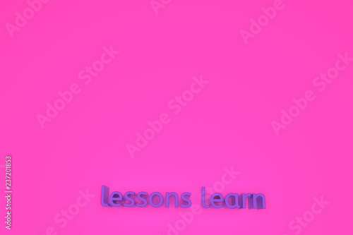 Lessons learn, cGI keywords. For graphic design or background, typography. 3D rendering.