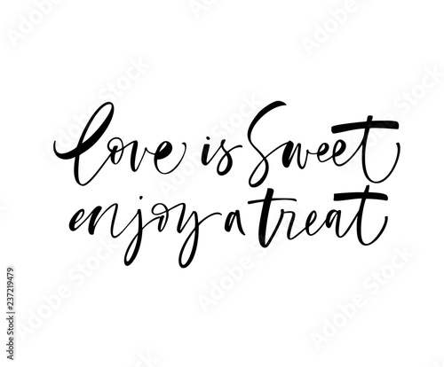 Love is sweet enjoy a treat card. Modern brush calligraphy. Hand drawn lettering quote.