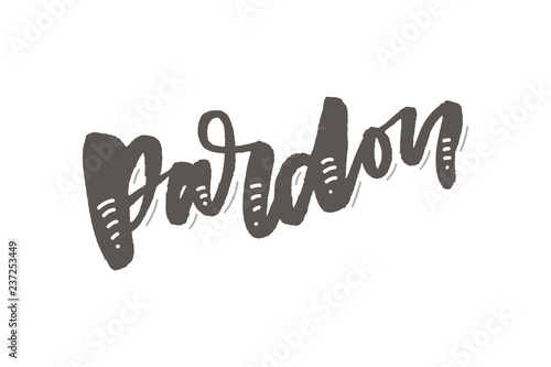 slogan Pardon Sticker for social media content. hand drawn illustration design. Bubble pop art comic style poster, t shirt print, post card, video blog cover