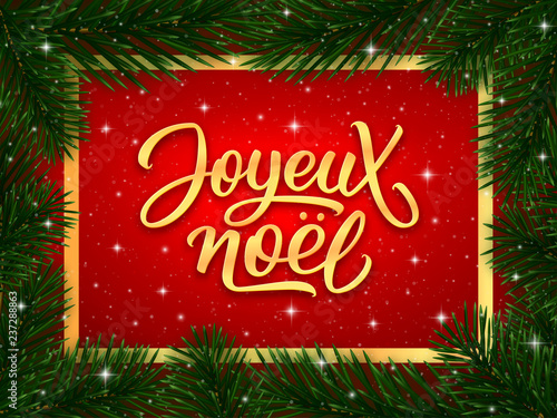 Joyeux Noel french Merry Christmas gold calligraphy text in golden frame and border of fir tree branches on red background. Vector greeting card design