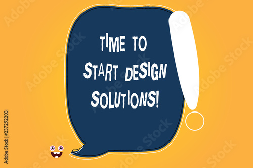 Conceptual hand writing showing Time To Start Design Solutions. Business photo text It s is the moment for starting new business Blank Color Speech Bubble Outlined with Exclamation Point