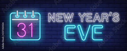 New Years Eve neon sign. Glowing inscription with calendar with thirty first of December date on brick wall background. Vector illustration can be used for New Year, celebrating, greeting