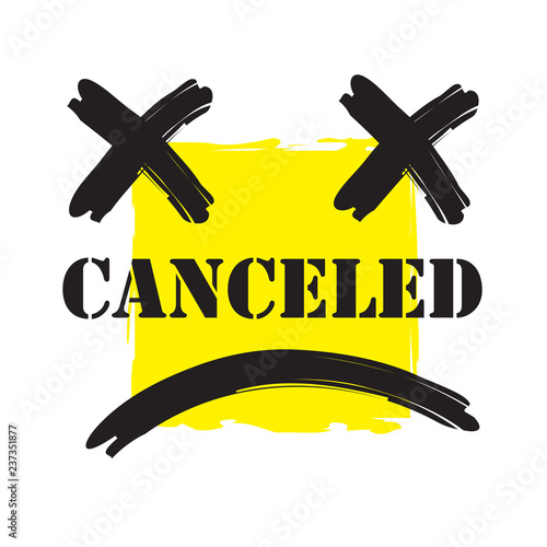 Canceled - simple emotional inspire and motivational quote. English youth slang. Print for inspirational poster, t-shirt, bag, cups, card, flyer, sticker, badge. Cute and funny vector photo