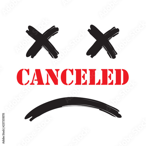 Canceled - simple emotional inspire and motivational quote. English youth slang. Print for inspirational poster, t-shirt, bag, cups, card, flyer, sticker, badge. Cute and funny vector
