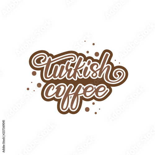 Lettering design "Turkish coffee". Vector illustration.