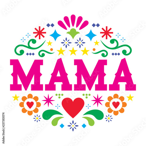 Mother's Day vector greeting card, Mexican folk art mama pattern with flowers, hearts and abstract shapes
 