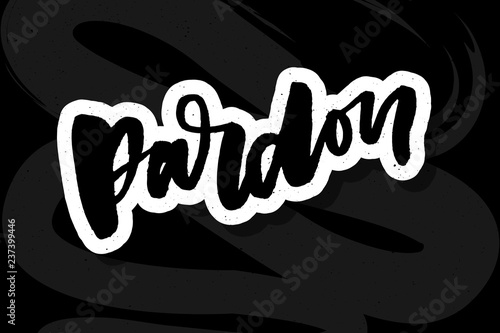 slogan Pardon Sticker for social media content. hand drawn illustration design. Bubble pop art comic style poster, t shirt print, post card, video blog cover