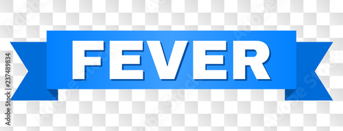 FEVER text on a ribbon. Designed with white caption and blue tape. Vector banner with FEVER tag on a transparent background. photo
