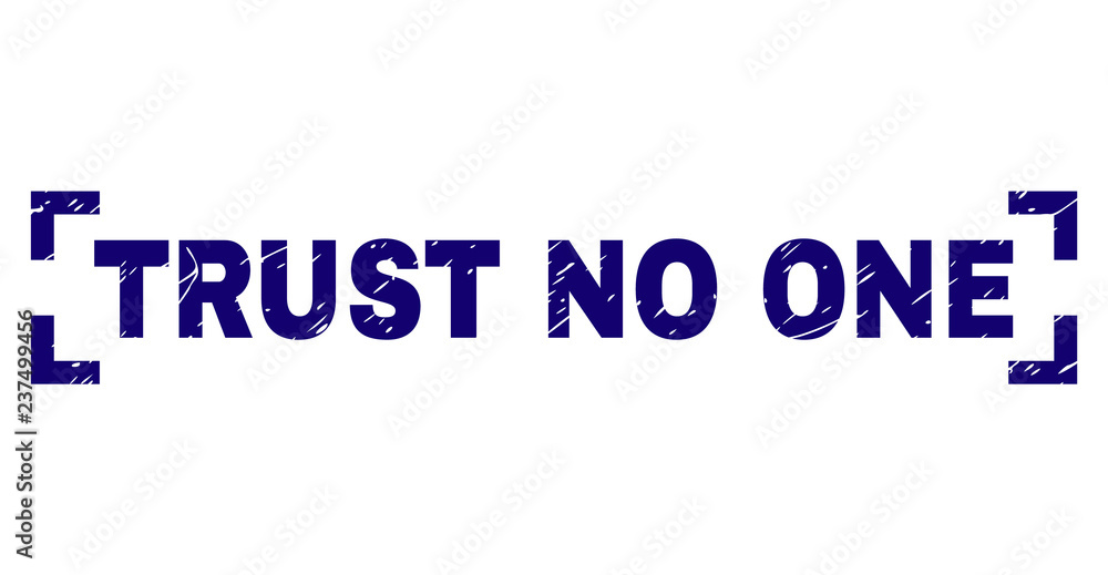 TRUST NO ONE title seal print with corroded texture. Text label is placed between corners. Blue vector rubber print of TRUST NO ONE with scratched texture. TRUST NO ONE title seal print with corroded texture. Text label is placed between corners. Blue vector rubber print of TRUST NO ONE with scratched texture.