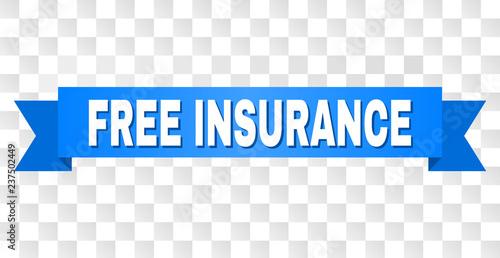 FREE INSURANCE text on a ribbon. Designed with white caption and blue tape. Vector banner with FREE INSURANCE tag on a transparent background.