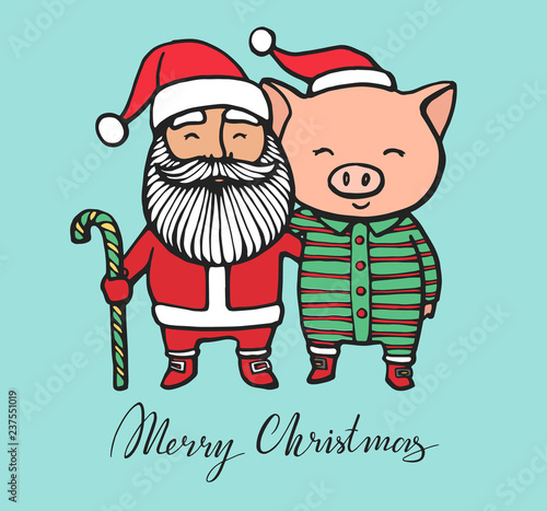 Merry Christmas greeting card with Santa Claus and Pig in a striped clothes, in a Santa's red cap. 2019 year of the pig. Christmas card, poster, t-shirt, hand drawn print. Vector illustration.