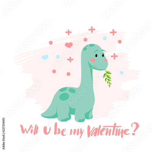Valentine's day greeting card with flat style baby dino diplodocus brontosaurus, hand drawn typography Will u be my Valentine for holiday poster, romantic badge, celebration printing. February 14