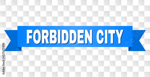 FORBIDDEN CITY text on a ribbon. Designed with white title and blue tape. Vector banner with FORBIDDEN CITY tag on a transparent background.