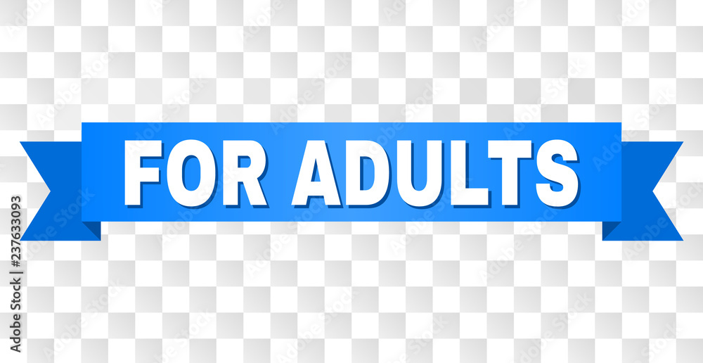 FOR ADULTS Text On A Ribbon Designed With White Title And Blue Stripe Vector Banner With FOR