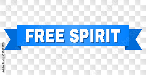 FREE SPIRIT text on a ribbon. Designed with white caption and blue tape. Vector banner with FREE SPIRIT tag on a transparent background.
