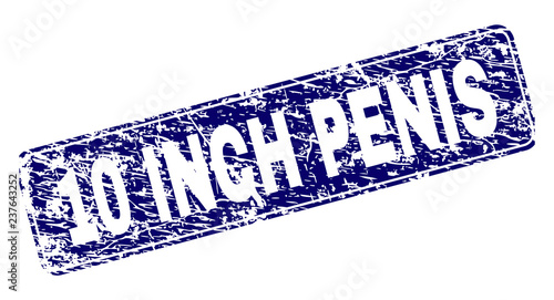10 INCH PENIS stamp seal print with grunge style. Seal shape is a rounded rectangle with frame. Blue vector rubber print of 10 INCH PENIS caption with scratched style.