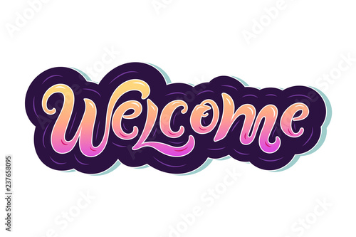 Handwriting lettering Welcome vector illustration. Welcome for logo, greeting card, badge, banner, poster, invitation, tag, web.