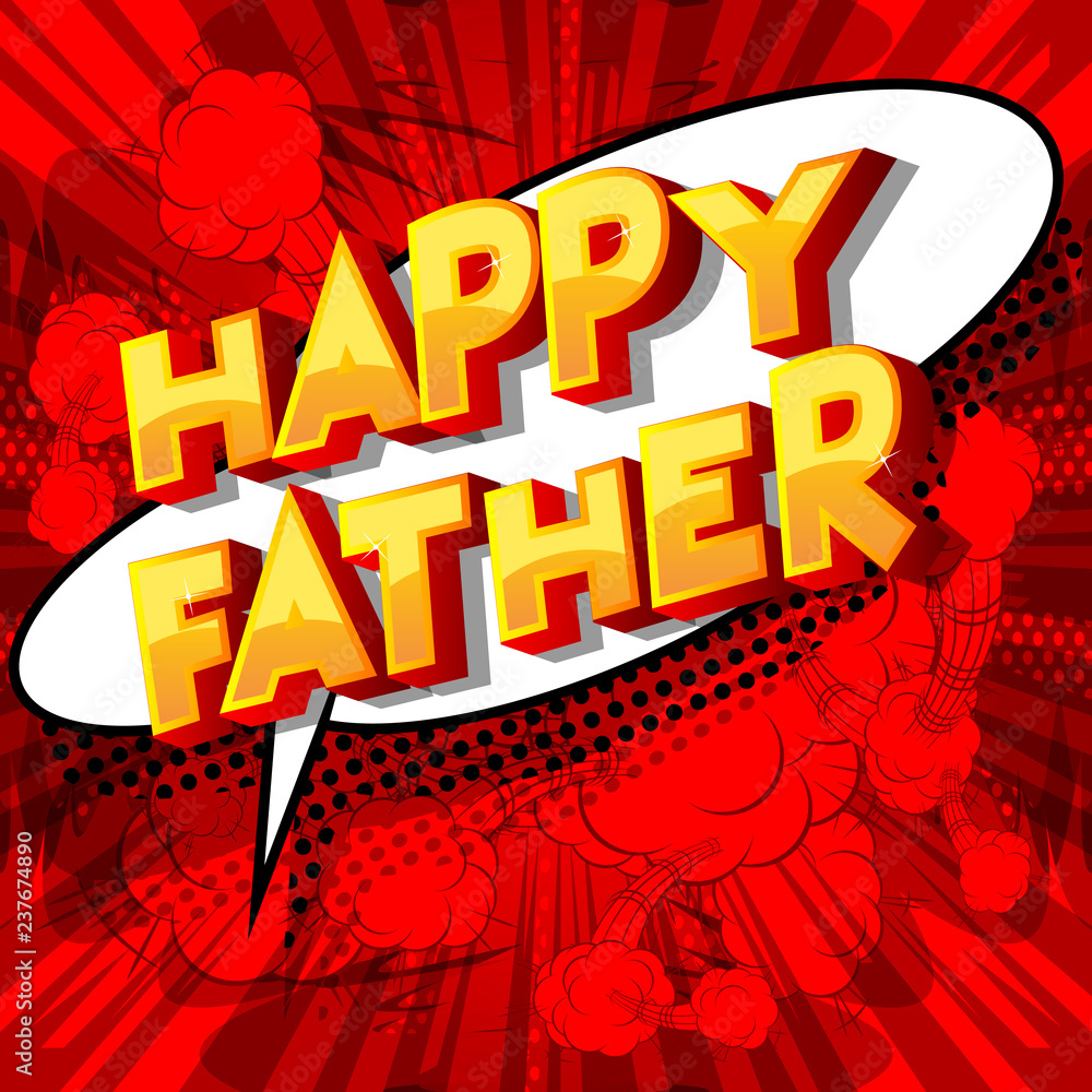 Happy Father - Vector illustrated comic book style phrase on abstract background.