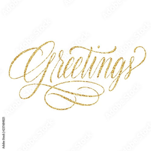 Greetings handwritten calligrapphy. Holidays cursive lettering with golden glitter texture isolated on white background.