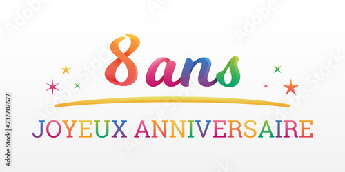 8 Ans Joyeux Anniversaire Stock Vector Adobe Stock 8 Ans Joyeux Anniversaire Stock Vector Adobe Stock