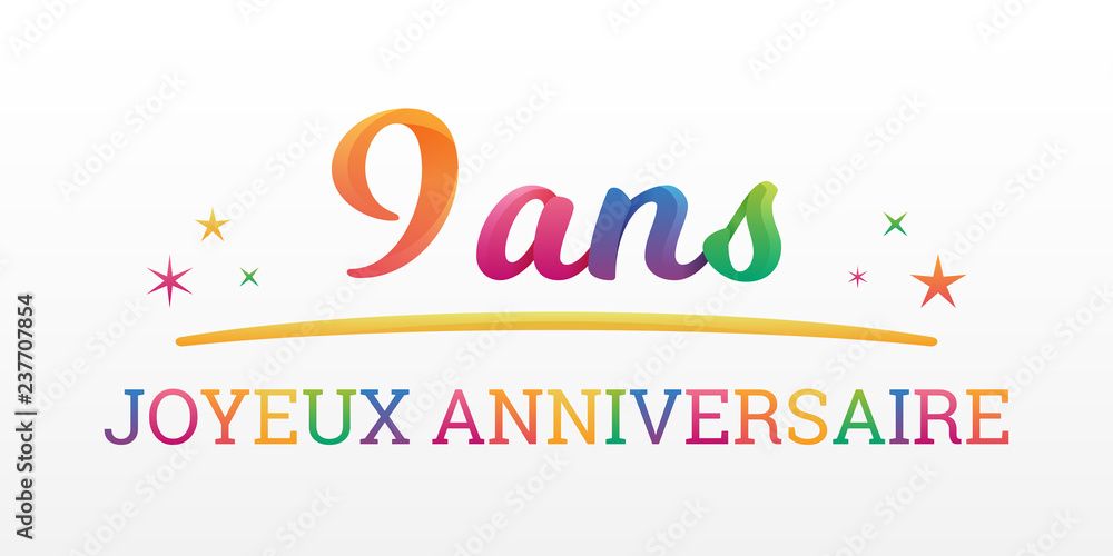 9 ans - Joyeux Anniversaire 9 ans - Joyeux Anniversaire