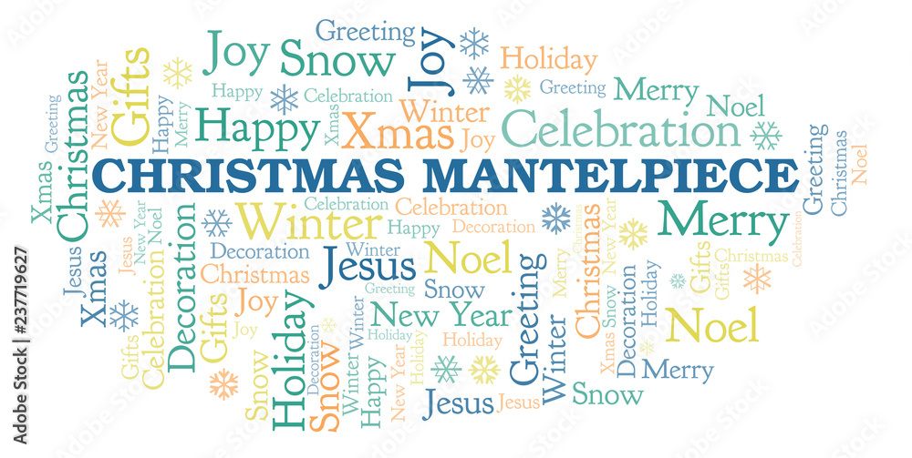Christmas Mantelpiece word cloud. Christmas Mantelpiece word cloud.