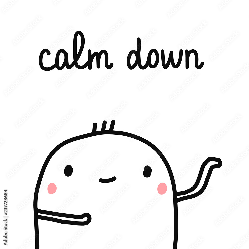 Calm down cute hand drawn marshmallow for psychlogy psychotherapy articles posters prints banners and journals Calm down cute hand drawn marshmallow for psychlogy psychotherapy articles posters prints banners and journals