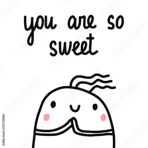 You are sosweet hand drawn poster with cute marshmallow for prints posters banners t shirts