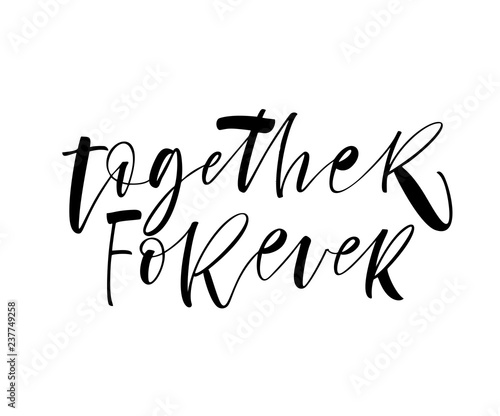 Together forever card. Hand drawn modern calligraphy. Vector ink illustration.