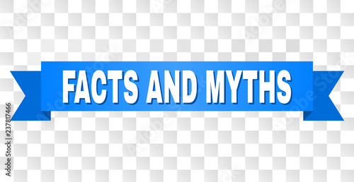 FACTS AND MYTHS text on a ribbon. Designed with white title and blue tape. Vector banner with FACTS AND MYTHS tag on a transparent background.