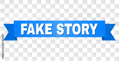 FAKE STORY text on a ribbon. Designed with white caption and blue stripe. Vector banner with FAKE STORY tag on a transparent background.