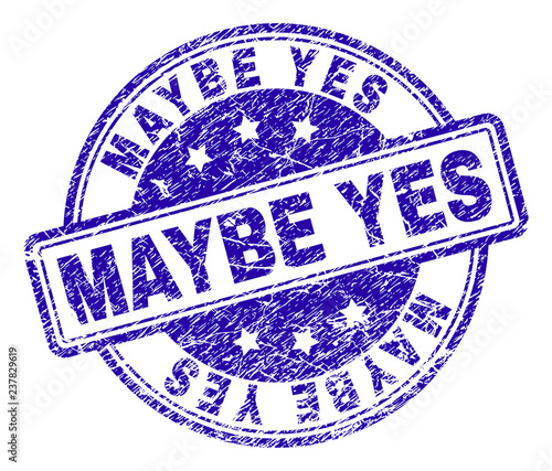 MAYBE YES stamp seal imprint with distress texture. Designed with rounded rectangles and circles. Blue vector rubber print of MAYBE YES caption with grunge texture.