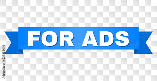 FOR ADS text on a ribbon. Designed with white caption and blue tape. Vector banner with FOR ADS tag on a transparent background.