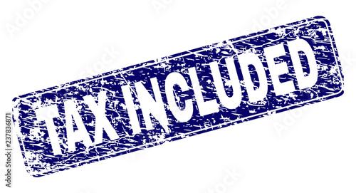 TAX INCLUDED stamp seal print with distress style. Seal shape is a rounded rectangle with frame. Blue vector rubber print of TAX INCLUDED text with grunge style.