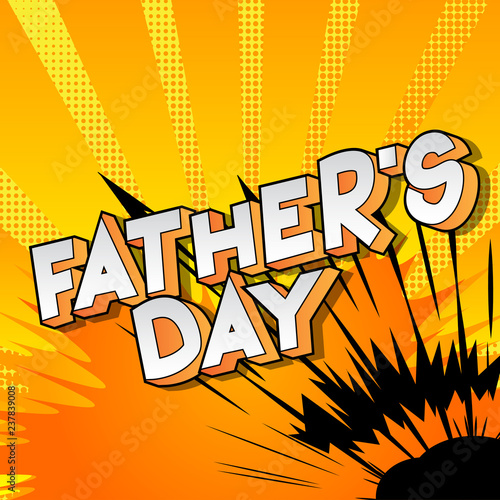Father's Day - Vector illustrated comic book style phrase on abstract background.