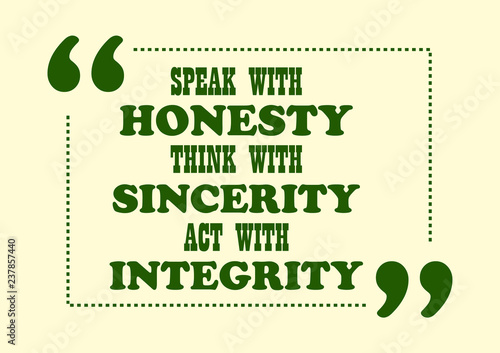 Inspiring motivation quote Speak With Honesty Think With Sincerity act With Integrity Vector typography poster