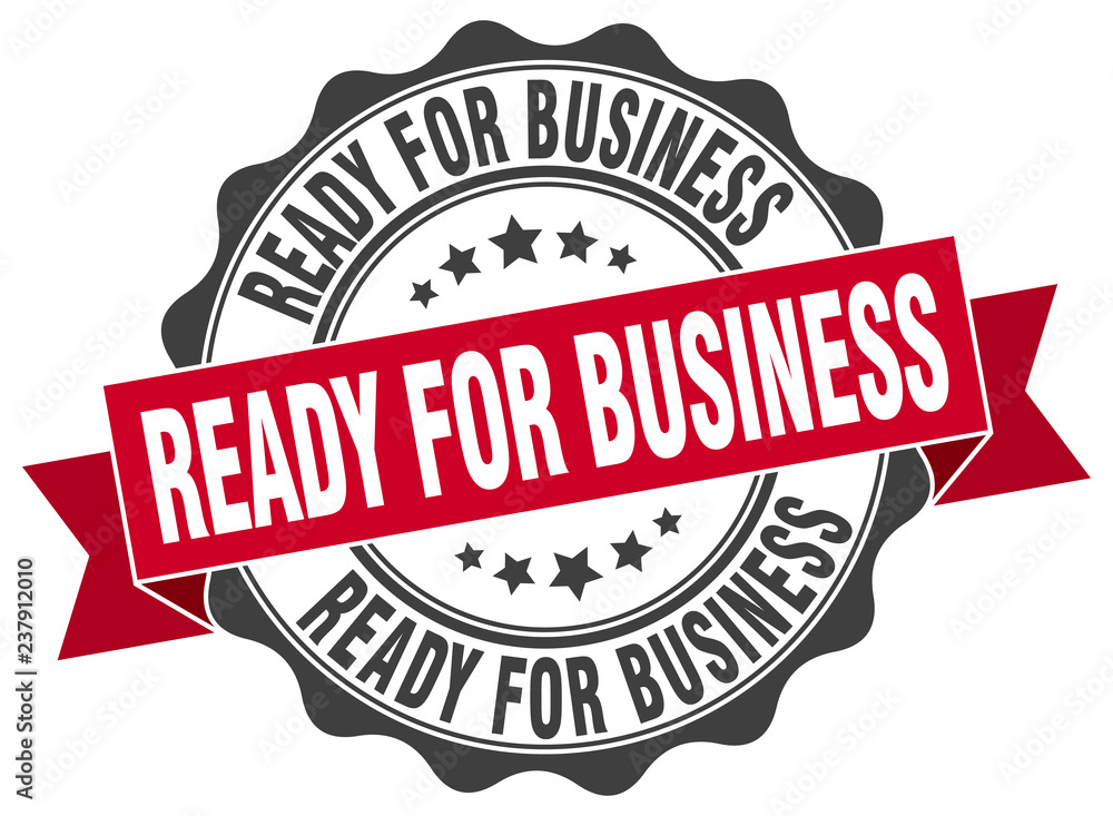 ready for business stamp. sign. seal ready for business stamp. sign. seal