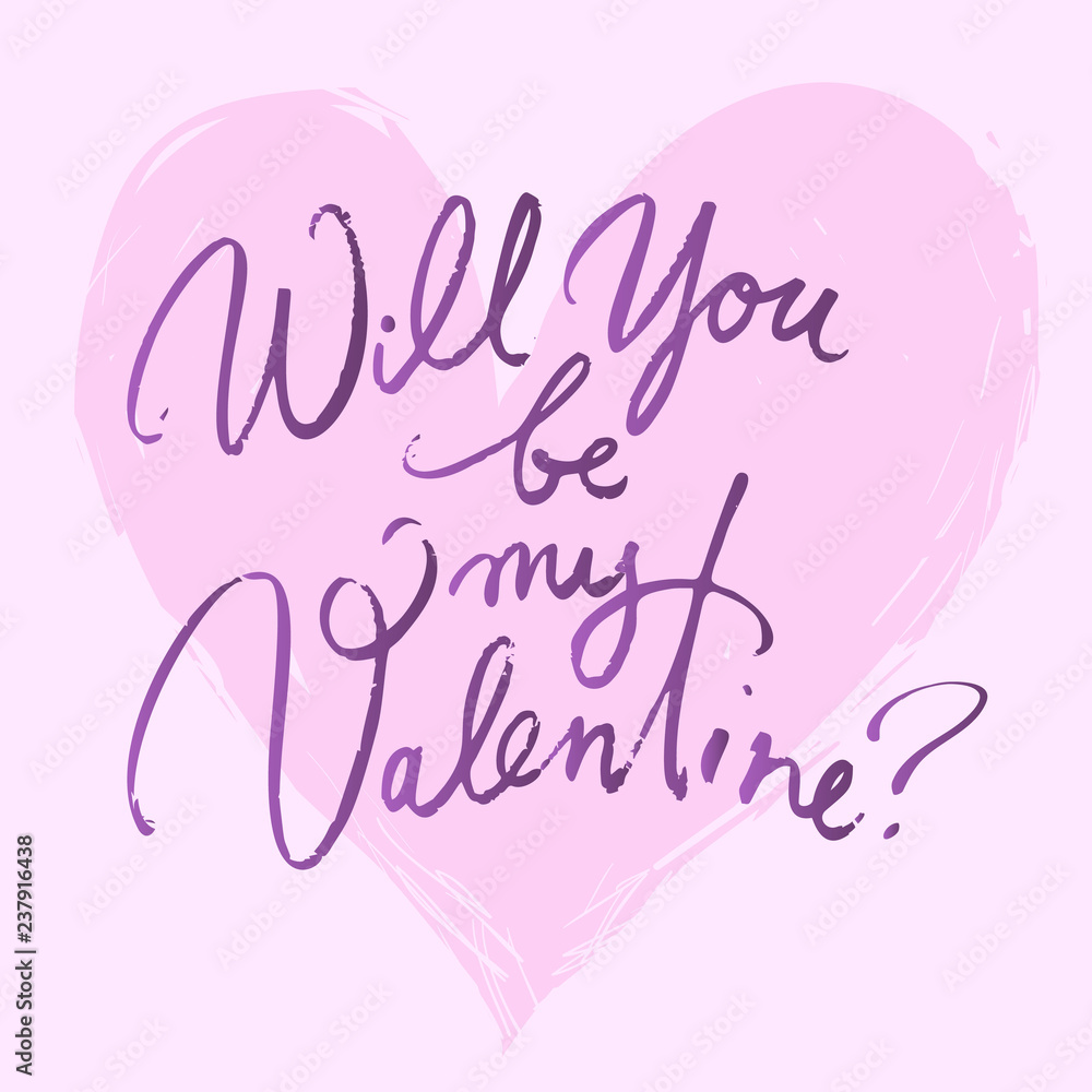 Will you be my Valentine. Valentines day card with hand written brush lettering on pink heart background. Hand drawn calligraphy .