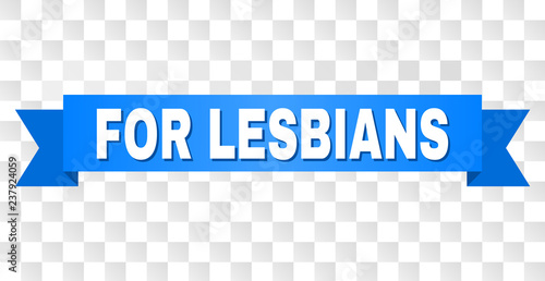 FOR LESBIANS text on a ribbon. Designed with white title and blue stripe. Vector banner with FOR LESBIANS tag on a transparent background.