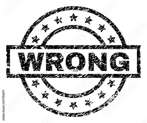 WRONG stamp seal watermark with distress style. Designed with rectangle, circles and stars. Black vector rubber print of WRONG text with grunge texture.