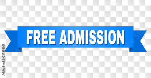 FREE ADMISSION text on a ribbon. Designed with white caption and blue tape. Vector banner with FREE ADMISSION tag on a transparent background.