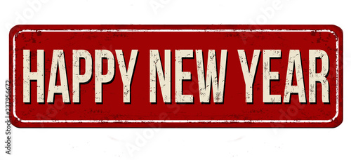 Happy new year vintage rusty metal sign