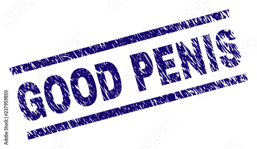 GOOD PENIS seal stamp with distress style. Blue vector rubber print of GOOD PENIS text with corroded texture. Text title is placed between parallel lines.
