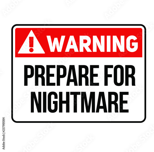 Warning Prepare for nightmare warning sign
