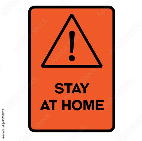 Stay at home warning sign