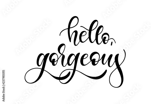 Vector lettering illustration of "Hello Gorgeous" text for clothes.