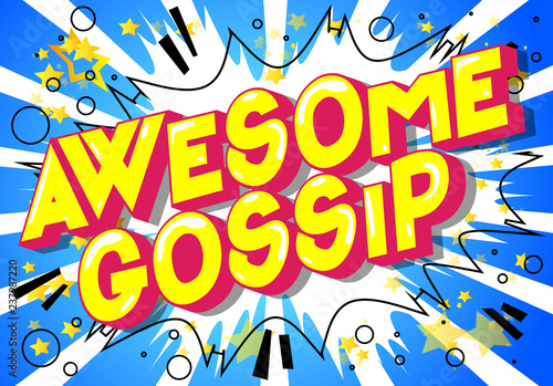 Awesome Gossip - Vector illustrated comic book style phrase on abstract background.