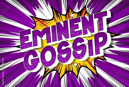 Eminent Gossip - Vector illustrated comic book style phrase on abstract background.